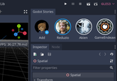 ELib GLES3 V Godot Stories + Add Reduzio Akien GameEndeav FPS: 36 (27.78 ms) Inspector Node O Spatial Filter properties O Spatial Transform