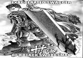 EXAGGERATED SWAGGER OF ABLACK SWORDSMAN makeameme.org