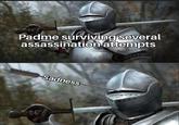 Padme surviving several assassination attempts Sadness