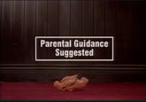 Parental Guidance Suggested