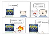 HERE'S A IM BROKEN SOLUTION. POKEVISION I DON'T WANT I WANT A SOLUTION. TO BE BROKEN PON poorlydrawnlines.com