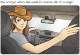 the cowgirl when she went in reverse idk im a virgin