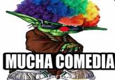 MUCHA COMEDIA