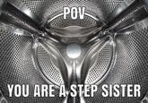 POV YOU ARE A ȘTEP SISTER