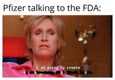 Pfizer talking to the FDA: I am going to create Mat x