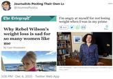 Journalists Posting Their Own Ls 000 @JournosPostLs The Telegrapy I'm angry at myself for not losing weight when I was in my prime f share Why Rebel Wilson's weight loss is sad for so many women like Save me By Clair Woodward Clair Woodward: 'I was in denial about having been unhealthily big fo many years' 3:00 PM · Dec 6, 2020 · Twitter Web App