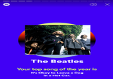 The Beatles Your top song of the year is It's Okay to Leave a Dog in a Hot Car.