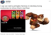 stickfab @stckfb 000 i say we raid a pringles factory in donkey kong costumes to show them real fear Pringles SeORCHIN SCORGHIN SCORCHIN Pringles Pringles Pringles Pringles O @Pringles You're blocked You can't follow or see @Pringles's Tweets. Learn 9:56 AM · Nov 24, 2020 · Twitter Web App
