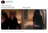 ana julia * @gilmoreanaju 000 "why are you dressed like that" "like what" Juicy 5:22 PM · Dec 25, 2020 - Twitter for Android