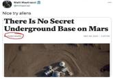 Matt Mastracci @mmastrac Nice try aliens There Is No Secret Underground Base on Mars HUGH MANN DEC 08, 2020 - 2:05 PM