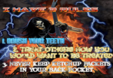 HA 1 BRUSH YOUR TEETH & TRAAT OTIGRS fHow yOu WOMD WANT TO BE TROATED 3 NEVER KEEP KETCHUP PACKETS IN YOUR BACK POCKBT