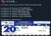 Tim Young @TimRunsHisMouth Accurate summary of the COVID Stimulus bill: Congress to Burma: $135,000,000 Congress to Cambodia: $85,500,000 Congress to Israel: $500,000,000 Congress to Nepal: $130,000,000 Congress to Sudan: $700,000,000 Congress to Ukraine: $453,000,000 Congress to Americans: NEVER A FEE NEVER WE WILL NOT BE UNDERSOLD. GUARANTEED! The Bridal C, Gift Registry o AND PuRCHAE IN SORE OR OMLINE. EVON www.bemothenameyend.com card EXPIRES atren uS Sett sea Cal 000YONO I CC te emnt sondtons ly te ptad CubMom SHOP STORE on OUN. BED BATH & BEYOND PR STD US.POSTAGE 0% OFF Take 20% off any single item. Present this certificate. Valid for in store use only.