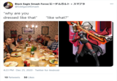 Black Eagle Smash Force/I-F)LAJLF × ZRJS @Edelgard4Smash 000 "why are you dressed like that" "like what?" 4:23 PM - Dec 25, 2020 · Twitter for Android 10 Retweets 50 Likes