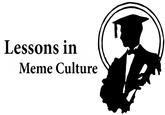 Lessons in Meme Culture