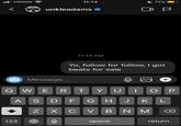 l VIRGIN 11:13 C 71% unkleadams 11:13 AM Yo, follow for follow, I got beats for sale Message... Q WERTYUIOP A SDF G HJKL Z X C VBN M 123 space return