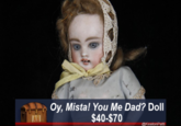 Oy, Mista! You Me Dad? Doll $40-$70 AR @KeatonPatti