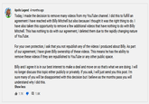 Apollo Legend 4 months ago Today, I made the decision to remove many videos from my YouTube channel. I did this to fulfill an agreement I have reached with Billy Mitchell but also because I thought it was the right thing to do. I have also taken this opportunity to remove a few additional videos that have nothing to do with Billy Mitchell. This has nothing to do with our agreement, I deleted them due to the rapidly changing nature of YouTube. For your own protection, I ask that you not republish any of the videos I produced about Billy. As part of our agreement, I have given Billy ownership of these videos. This means he has the ability to remove these videos if they are republished to YouTube or any other public space. Billy and I agree it is in our best interest to make a deal and move on so that's what we are doing. I will no longer discuss this topic either publicly or privately. If you ask, I will just send you this post. I'm sure many of you will be disappointed with this decision but I believe as the months pass you will understand why I did this. Show less It 1.1K 1 a 1.6K