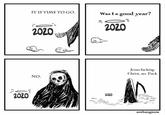 IT IS TIME TO GO. Was I a good year? 2020 2020. Jesus f------ Christ, no. F--- NO. 2020 2020 seebangnow