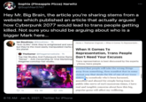 Sophia (Pineapple Pizza) Narwitz @SophNar0747 000 Hey Mr. Big Brain, the article you're sharing stems from a website which published an article that actually argued how Cyberpunk 2077 would lead to trans people getting killed. Not sure you should be arguing about who is a bigger Mark here.. lan Boudreau @iboudreau - 1h Home > TheGamer Originals > When It Comes To Representatio. "Anti-SJWS" think they're enlightened and savv but they're the most easily manipulated marks d the planet When It Comes To Representation, Trans People TheGamer @thegamerwebsite - 1h Top Hat Studios And Cyberpunk Anime Game Don't Need Your Excuses "Sense" - Anti-Censorship Or Viral Marketing thegamer.com/top-hat-studia. Trans representation is best discussed by the experts -yknow, trans people. worried that people will take the wrong things away from something, then manifest that in some violent way that steals the life of one of our trans sisters. As somebody who's been harassed, assaulted and abused for simply being trans in SENSE public (the nerve of me!) numerous times, I have real and tangible concerns about how this big, O 15 t2 68 popular game will affect my wellbeing. 235 6:15 AM · Jan 4, 2021 · Twitter for iPhone