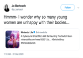 Jo Bartosch Follow @jo_bartosch Hmmm- I wonder why so many young women are unhappy with their bodies... Nintendo Life @nintendolife A Cyberpunk Ghost Story Will Be Haunting The Switch Soon ninten com/news/2020/12/a #SwitcheShop #NintendoSwitch 1:10 AM - 31 Dec 2020