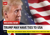 LIVE BREAKING NEWS TRUMP MAY HAVE TIES TO USA 12:10 "BIG IF TRUE" SAYS BARRACK OBAMA | PEE MAY STORED IN BALLS NEW STUDY FINDS