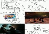 I AM A GRONN MAN I'M A BLG ADULT I CAN DO THIS imgflip.com
