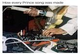 How every Prince song was made nd S-404