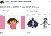 NAYU'S SLEEPING (Kokichi's official wife) 000 @KokaiNayu KOKICHI IS SHORTER THAN DORA BYE /srs R dora height !Q kokichi height ALL IMAGES VIDEOS NEWS MAPS ALL IMAGES VIDEOS NEWS MA 5'2" 5'1"