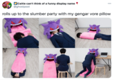 |Caitie can't think of a funny display name @ghostpoot 00 rolls up to the slumber party with my gengar vore pillow
