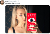 anja @internetanja - 1h 000 this is just like that book 1984