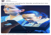 Jamius 000 @freelanceburner Kendrick Lamar trending for literally anything but new album announcement 11:16 AM · Jan 5, 2021 · Twitter for Android
