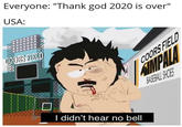 Everyone: "Thank god 2020 is over" USA: COORS WIERD AMPALA BASEBALSHCES COORS FIELD I didn't hear no bell