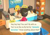 Do Airlines :: an Orville Hey hey hey! You can't fly with us. You' re on the no-fly list for "domestic terrorism." Know anything about that?