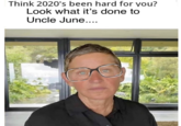 Think 2020's been hard for you? Look what it's done to Uncle June....