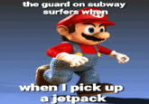 the guard on subway surfers when when I pick up a jetpack