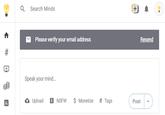 Q Search Minds + Please verify your email address Resend # Speak your mind... Il. O Upload E NSFW $ Monetize # Tags Post