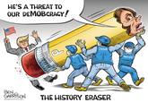 HE'S A THREÁT TO OUR DEMOBCRACY! CHINA BLM ANTIFA BEN GARRISON THE HISTORY ERASER ©GRRRGRAPHICS, COM DIMPEACH O