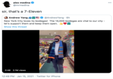 alex medina 000 @mrmedina sir, that's a 7-Eleven Andrew Yang A 8E0 @AndrewYang · 6h New York City loves its bodegas! The 14,000 bodegas are vital to our city - let's support them and keep them open. Show this thread Yang 0:48 2.1M views 12:49 PM · Jan 15, 2021 · Twitter for iPhone