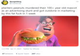 djungelskog @Chainbody 000 planters peanuts murdered their 100+ year old mascot as an advertising stunt and got outdone in marketing by this fat f--- in 1 week 1:23 PM · Jan 17, 2021 · Twitter for iPhone 37 Retweets 1 Quote Tweet 247 Likes