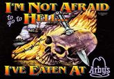 Arbys on Suicide Watch I'M NOT AFRAID HELLS © TEENAGE STEPDAD, INC. to to IVE FATEN AT Arby's Årbus