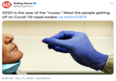 2020 is the year of the "nussy." Meet the people getting off on Covid-19 nasal swabs RS Rolling Stone @RollingStone 00 2020 is the year of the "nussy." Meet the people getting off on Covid-19 nasal swabs rol.st/3mClaT9 8:24 AM · Dec 21, 2020 · SocialFlow