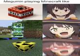 Megumin playing Minecraft like TNT TNT