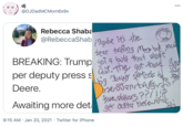 dj @DJDadMCMom6x9x 000 Rebecca Shaba (Maybe it's the beer talking Marge but your BREAKING: Trump ot a butt that won't Gir. the got those Rad @RebeccaShab 1978 per deputy press s he Deere. bestansta Awaiting more det ger outa herenisit five dollars ??!P 9:15 AM · Jan 20, 2021 · Twitter for iPhone