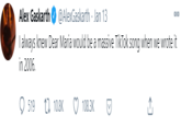 Alex Gaskarth @AlexGaskarth Jan 13 000 I always knew Dear Maria would be a massive TikTok song when we wrote it in 2006. O 519 17 10.8K 108.3K