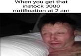 When you get that instock 3080 notification at 2 am