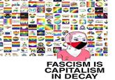 pide TARGO RING unte Amusic GoogleM PRIDE Pde ama WON DANONE FASCISM IS CAPITALISM IN DECAY