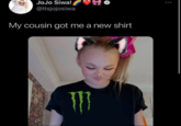 JoJo Siwa! @itsjojosiwa My cousin got me a new shirt