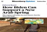 <a href="https://www.bloomberg.com/opinion/articles/2020-12-18/biden-must-redeem-the-west-s-betrayal-of-the-arab-spring">Bloomberg article</a>.