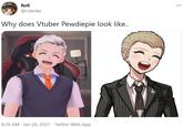 Why does Vtuber Pewdiepie look like Fuyuhiko Kuzuryu Roll ... @rolenks Why does Vtuber Pewdiepie look like. 8:26 AM · Jan 26, 2021 · Twitter Web App