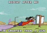 REPEAT AFTER ME FM SMARTER THAN A SIGN